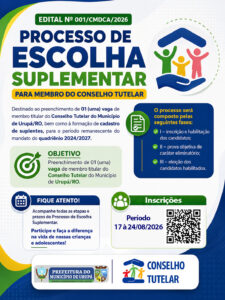 Está aberto o Processo de Escolha Suplementar para Membro do Conselho Tutelar de Urupá/RO, conforme o Edital nº 001/ CMDCA/2026.